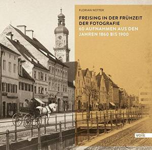 Cover: Freising in der Frühzeit der Fotografie