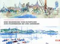 München Buch Eine Wanderung vom Olympiasee zum Starnberger See und Ammersee