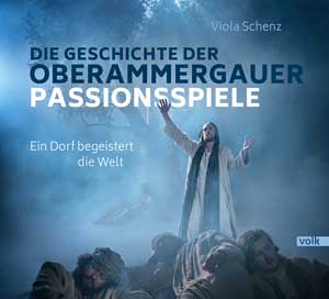 München Buch Die Geschichte der Oberammergauer Passionsspiele
