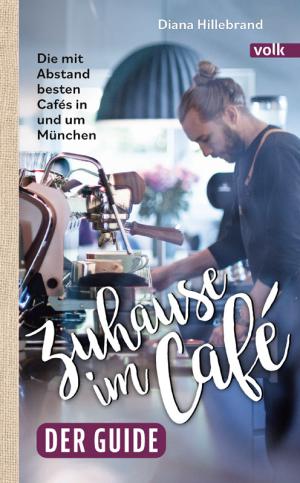 München Buch Zuhause im Café – der Guide