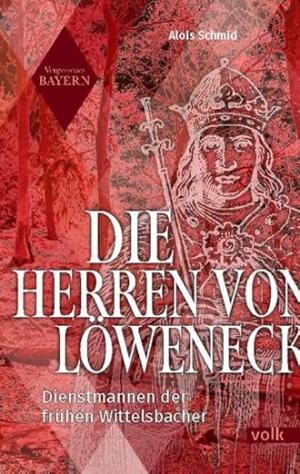 Schmid Alois - Die Herren von Löweneck