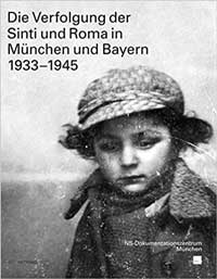 Cover: Die Verfolgung der Sinti und Roma in München und Bayern 1933–1945