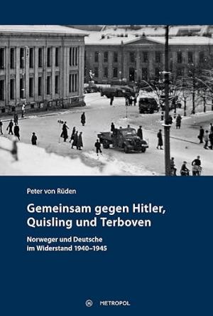 Rüden Peter von - Gemeinsam gegen Hitler, Quisling und Terboven