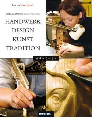Cover: Handwerk, Design, Kunst &amp; Tradition in München