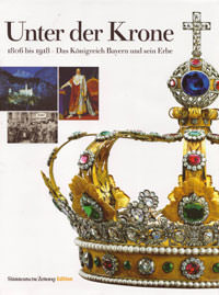 München Buch Unter der Krone. 1806 bis 1918