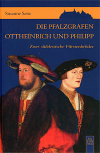 München Buch Die Pfalzgrafen Ottheinrich und Philipp