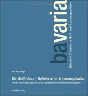 München Buch Die Weiße Rose Defizite einer Erinnerungskultur