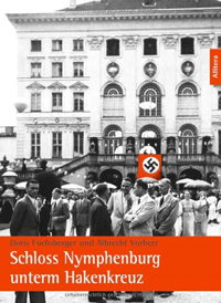 Cover: Schloss Nymphenburg unterm Hakenkreuz