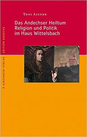 Cover: Das Andechser Heiltum