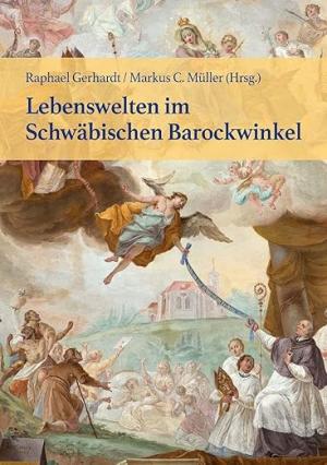 Cover: Lebenswelten im Schwäbischen Barockwinkel