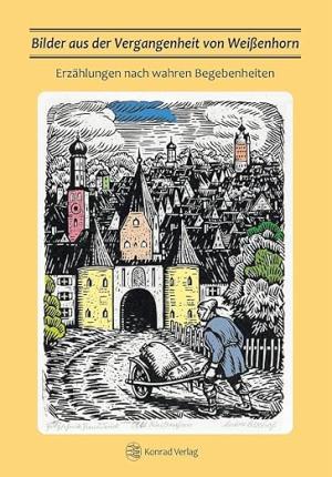 Cover: Bilder aus der Vergangenheit von Weißenhorn