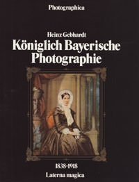 Cover: Königlich Bayerische Photographie 1838 - 1918