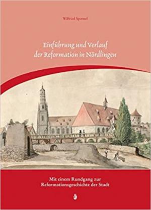Cover: Einführung und Verlauf der Reformation in Nördlingen