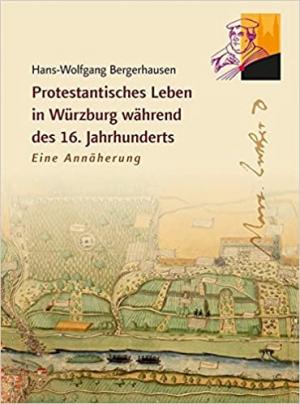 München Buch Protestantisches Leben in Würzburg während des 16. Jahrhunderts