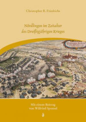 Cover: Nördlingen im Zeitalter des Dreißigjährigen Krieges