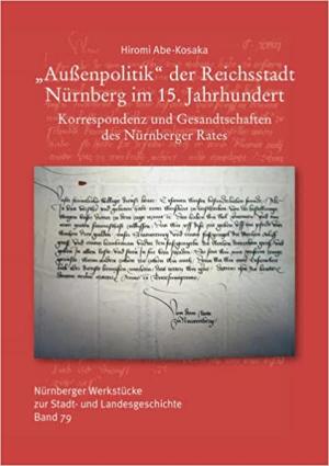 Cover: Außenpolitik der Reichsstadt Nürnberg im 15. Jahrhundert