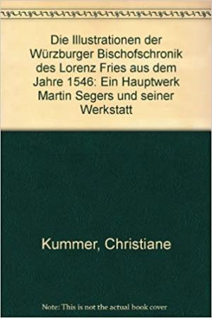 München Buch Die Illustration der Würzburger Bischofschronik des Lorenz Fries aus dem Jahre 1546