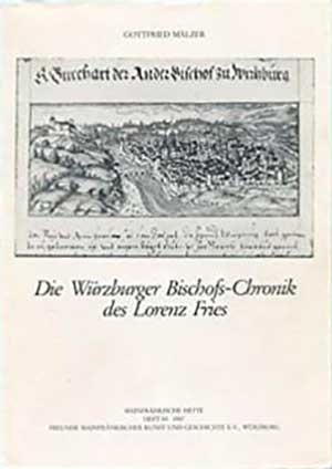 Cover: Die Würzburger Bischofschronik des Lorenz Fries (gestorben 1550)