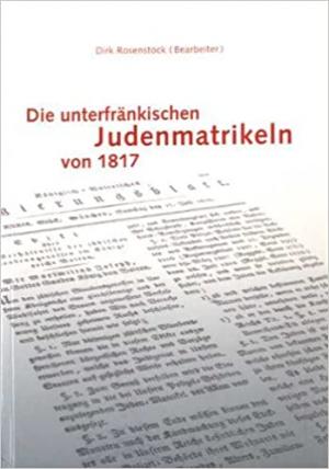 München Buch Die unterfränkischen Judenmatrikeln von 1817