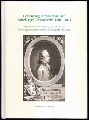 München Buch Großherzog Ferdinand und die Würzburger „Toskanazeit“ 1806 – 1814