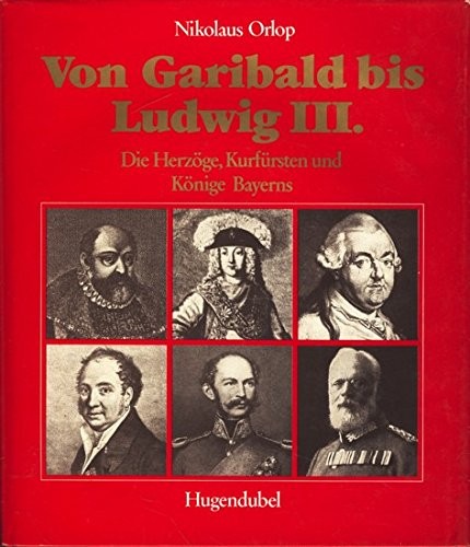 Cover: Von Garibald bis Ludwig III.