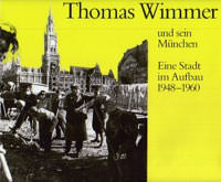 Cover: Thomas Wimmer und sein München 1948 - 1960