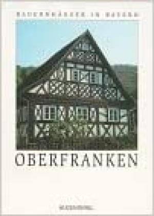 Cover: Bauernhäuser in Bayern: Oberfranken