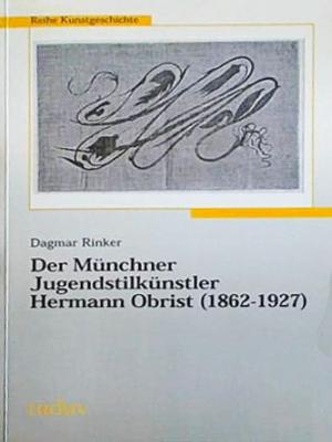 Cover: Der Münchner Jugendstilkünstler Hermann Obrist (1862-1927)