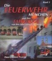 Cover: Die Feuerwehr München und ihre Fahrzeuge