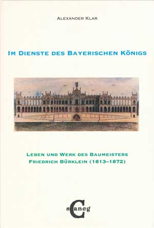 Bürklein Friedrich, Im Dienste des Bayerischen Königs