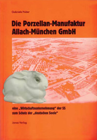 Cover: Die Porzellan-Manufaktur Allach-München GmbH