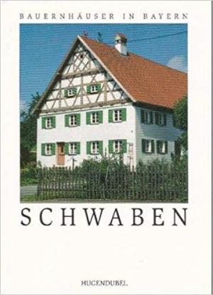 Cover: Bauernhäuser in Bayern: Schwaben
