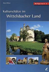 Cover: Kulturschätze im Wittelsbacher Land