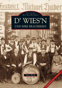 Buchcover von D`Wies`n und ihre Brauereien von Blath Peter