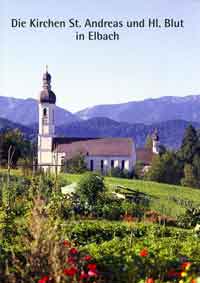 München Buch Die Kirchen St. Andreas und Hl. Blut in Elbach