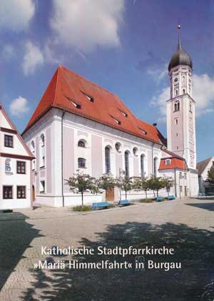Cover: Katholische Stadtpfarrkirche „Mariä Himmelfahrt“ in Burgau