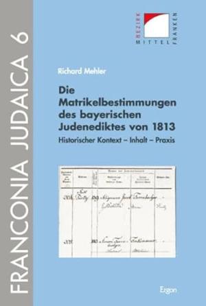 Cover: Die Matrikelbestimmungen des bayerischen Judenediktes von 1813