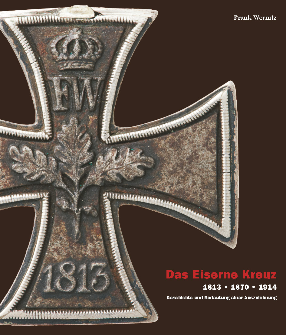 Cover: Das Eiserne Kreuz 1813 - 1870 - 1914