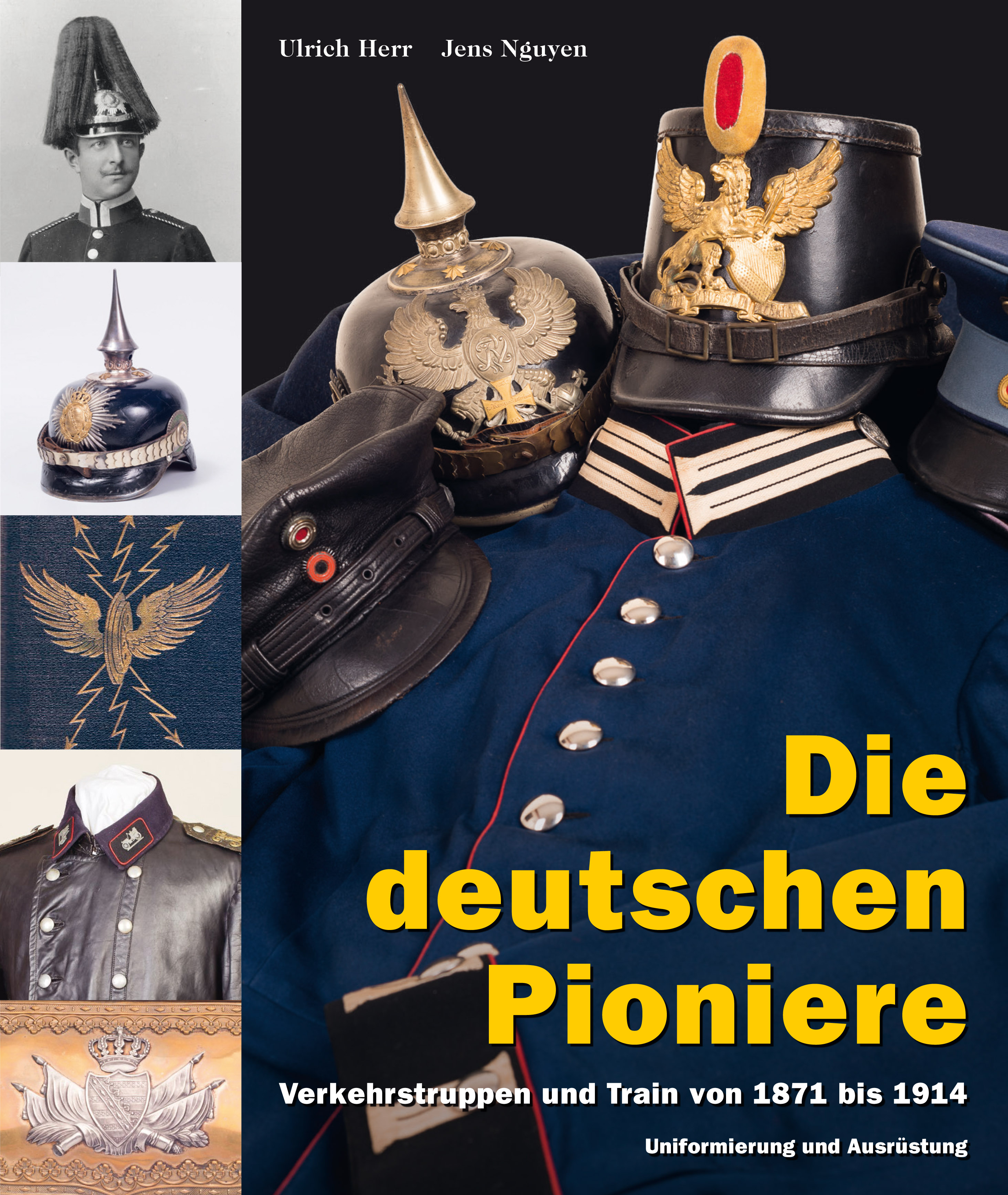 Herr Ulrich, Nguyen Jens - Die deutschen Pioniere, Verkehrstruppen und Train von 1871 bis 1914