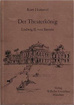 Cover: Der Theaterkönig - Ludwig II. von Bayern