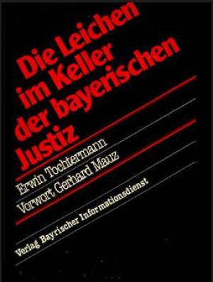Cover: Die Leichen im Keller der bayerischen Justiz