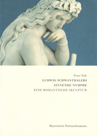 Volk Peter - Ludwig Schwanthalers Sinnende Nymphe - Bayerisches Nationalmuseum