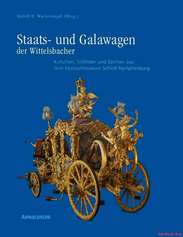 Cover: Staats- und Galawagen der Wittelsbacher