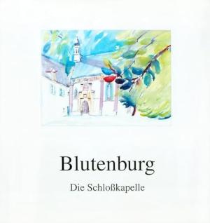 Cover: Blutenburg - Die Schlosskapelle