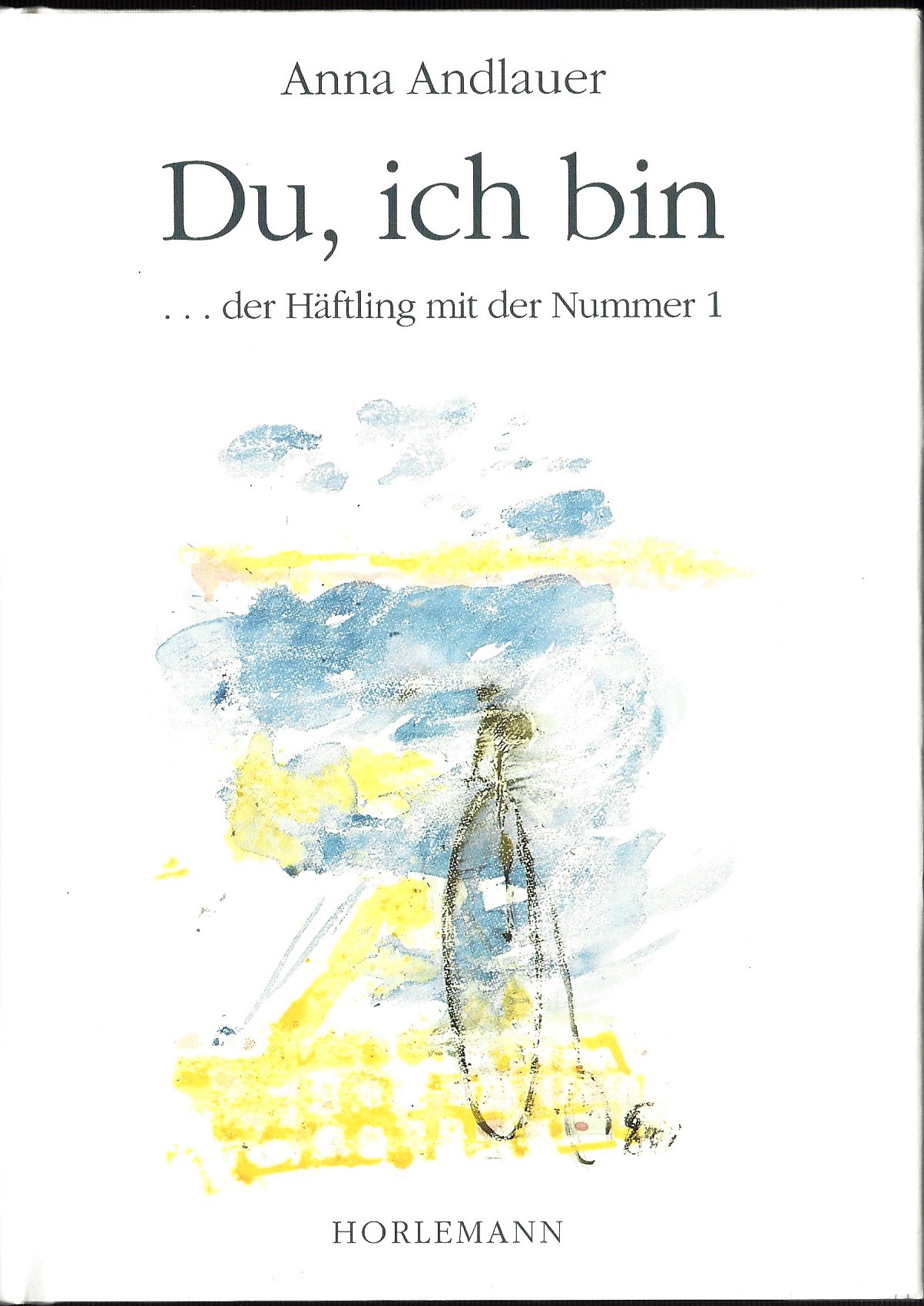 Du - ich bin: Der Häftling mit der Nummer 1