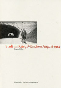 München Buch Stadt im Krieg München August 1914