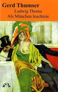 München Buch Ludwig Thoma - Als München leuchtete