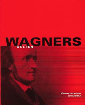 Wagners Welten