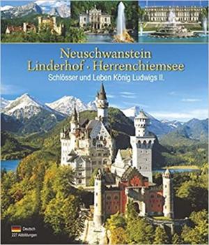 Cover: Neuschwanstein Linderhof Herrenchiemsee