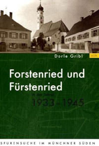 Cover: Forstenried und Fürstenried in den Jahren 1933-194